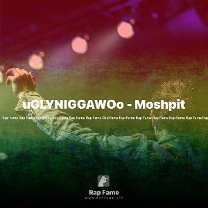 uGLYNIGGAWOo - Moshpit