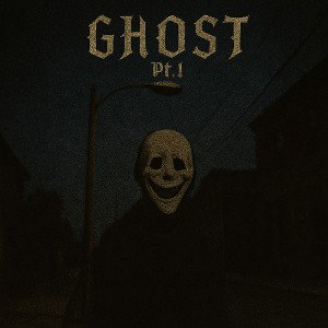 GHOST pt.1