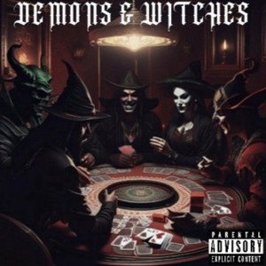 Demons & Witches (Ft. DiiSlo)