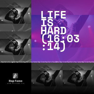 Life is Hard (16:03:14)