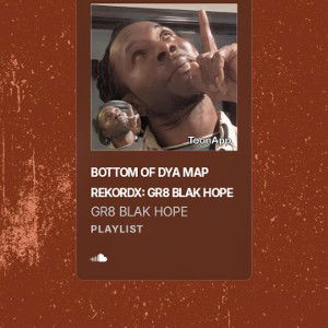 HIGH NOTE  GR8 BLAK HOPE (BOTTOM OF DYA MAP HITz)
