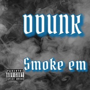 smoke em