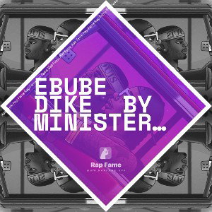 EBUBE DIKE_ by Minister Bobby Kay and G wise mp3