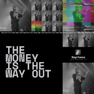 The money is the Way out
