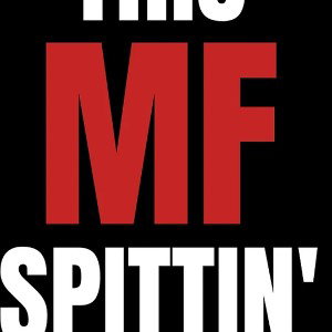 Spittin'