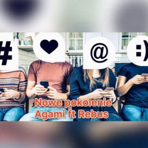 Nowe pokolenie Agami Feat Rebus