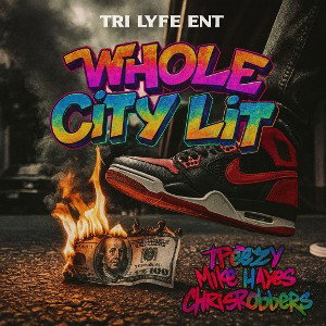 Whole City Lit -TPeezy & Mike Hayes