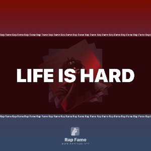 Life is Hard