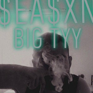 Big Tyy- Season