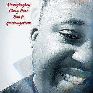  Moneybagboy Chevy Head Bop ft spottemgotem 
