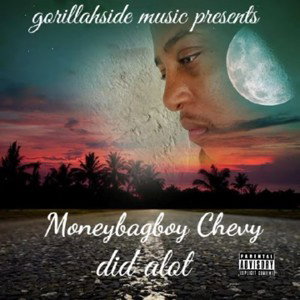 Moneybagboy Chevy - did alot 