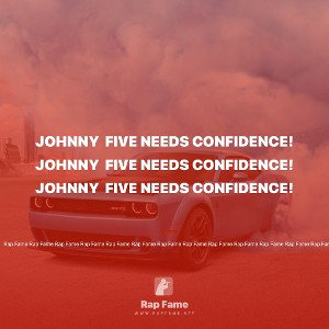 johnny  five needs confidence!