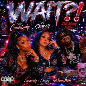 WAIT ft Chazzy & Rell Money Million