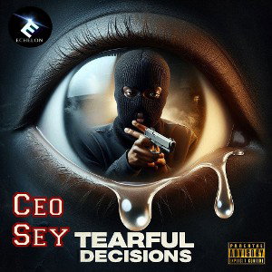 Ceo Sey - Tearful Decisions 