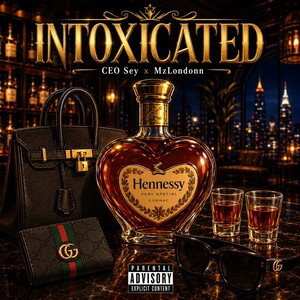 Intoxicated ft MzLondonn 