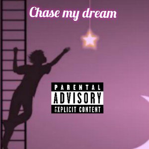 Chase my dream 