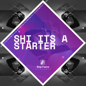 shi its a starter