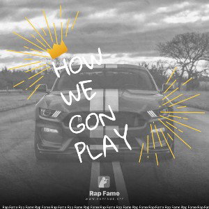 How We Gon Play 