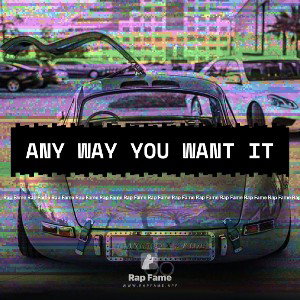 Any way you want it