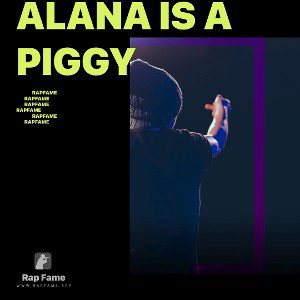 Alana is a piggy 