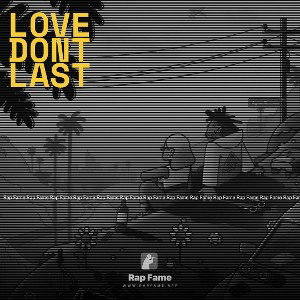 LOVE DONT LAST