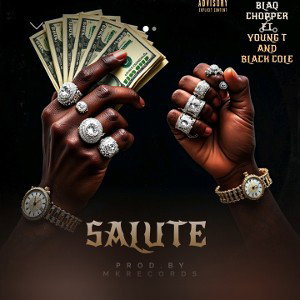 blaq chopper _ft young T_BLAQ COLE MKRECORD SALUTE