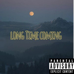long time coming