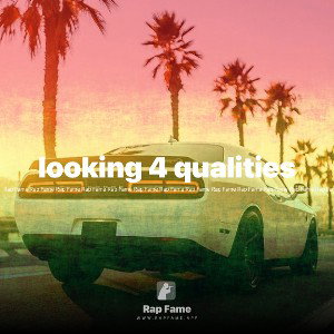 looking 4 qualities