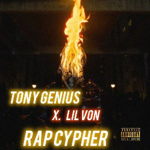 Tony genius - RAP CYPHER X lil von