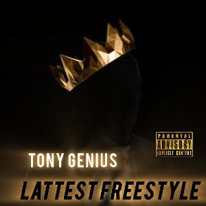 Tony genius -lattest freestyle 
