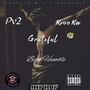  Pv2Harell - Grateful  FT Krisis Kor & Bigg Humble 