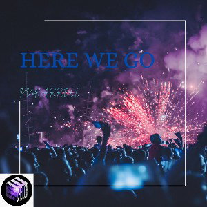HERE WE GO  🎤  🔊 🔥 🎶 