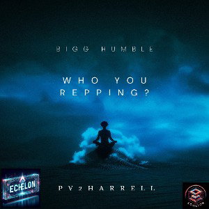 Pv2Harrell - Who You repping ? FT Bigg Humble