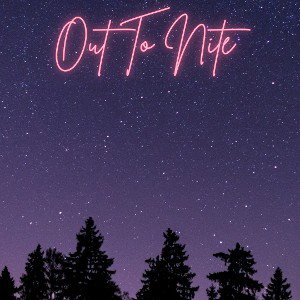 OUT TO NITE -Pv2harrell - FT (BLK KYNG)
