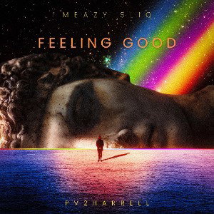 Meazy Sliq - Feeling Good FT (Pv2Harrell)