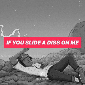 if you slide a diss on me