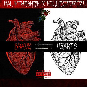 BrAvE HeArTs x MalikTheSheik x Kollector Tzu
