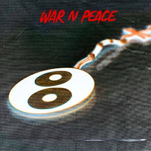 WaR & PeaCE (Prod By Red’s Corner)