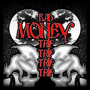 MONEY BAD TRIP