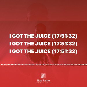 I got the Juice (17:51:32)