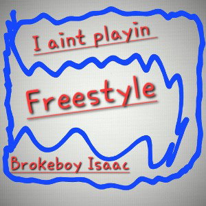 I ain't playing (freestyle)