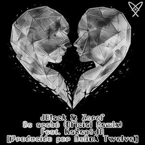 JBlack & Zeref - Se Acabó (Oficial Remix) Ft. KaSen§JR [Producido Por DeDoX Twelve]