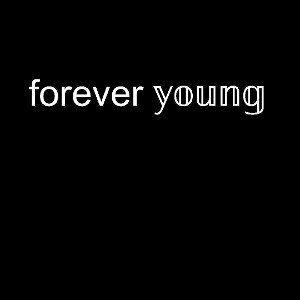 forever young