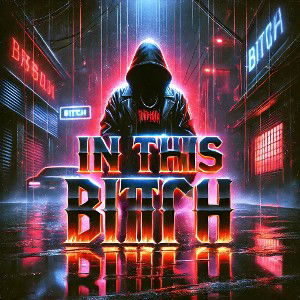 IN THIS BITCH