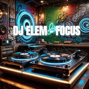 DJ ELEM - Focus