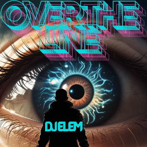 DJ ELEM - Over The Line
