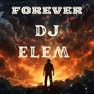 DJ ELEM - Forever