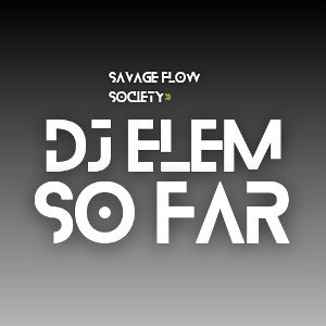 DJ ELEM - So Far