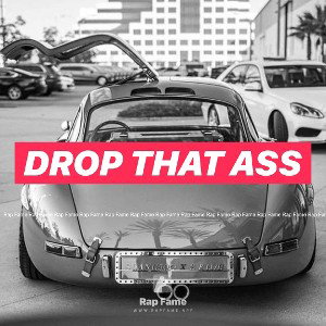 drop that ass 