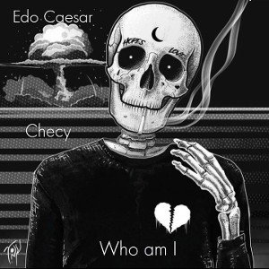 Edo Caesar ft Checy - Who am I 